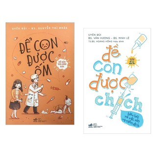 Combo Để Con Được Ốm + Để Con Được Chích