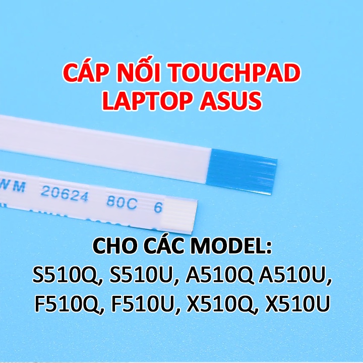 Cáp touchpad laptop Asus A510Q A510U F510Q F510U X510Q X510U S510Q S510U A510 F510 S510 X510