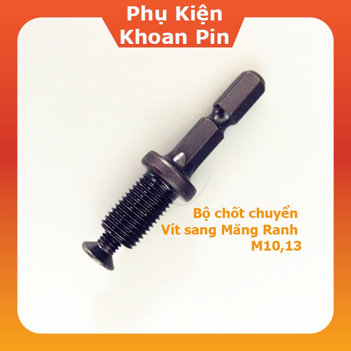 [PKKP]Chốt chuyển từ máy bắn vít sang khoan M10 ( P005)