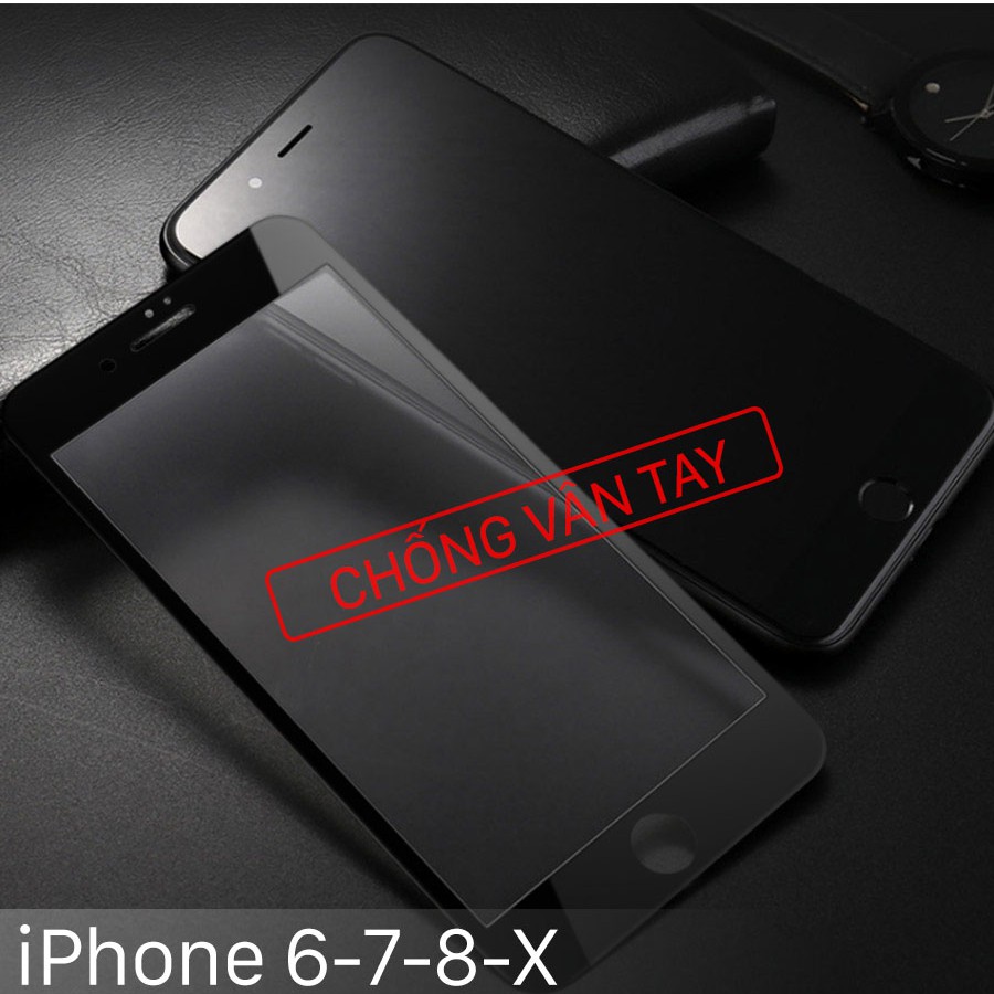 Kính cường lực chống vân tay iphone 6 6s 6 plus 6s plus 7 8 7plus 8 plus x xs xs max 11 12 13 14 pro max full màn