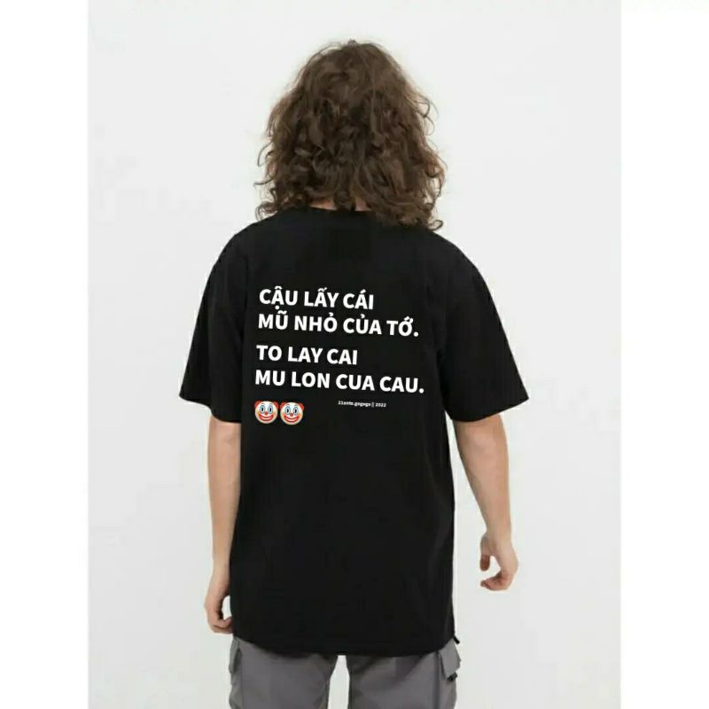 ÁO THUN CHỮ || QUOTES TEE " CẬU LẤY CÁI MŨ NHỎ CỦA TỚ... MU LON || SLOGAN TSHIRT OVERSIZE FORM UNISEX