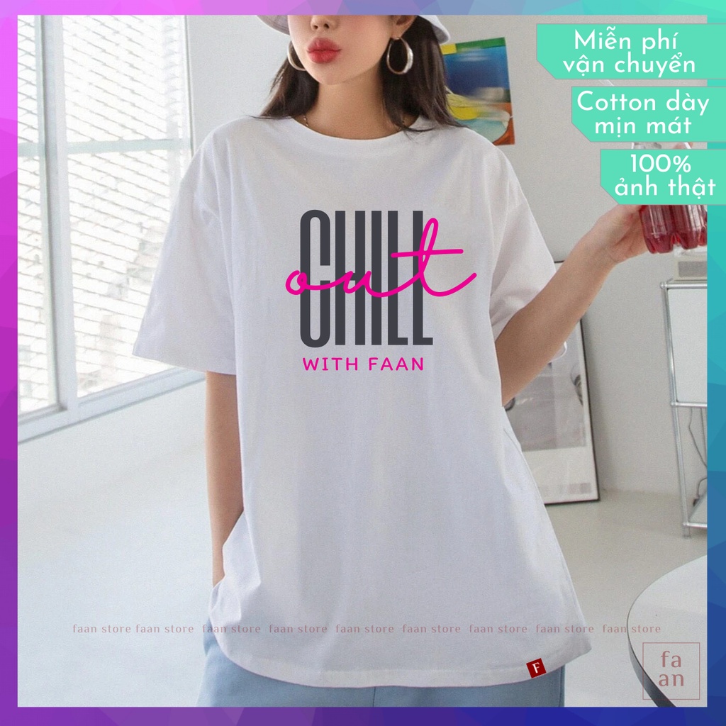 Áo thun tay lỡ form rộng, áo phông nam nữ unisex basic cotton co giãn thoáng mát in chữ chillout faan store-ATCHILLOUT