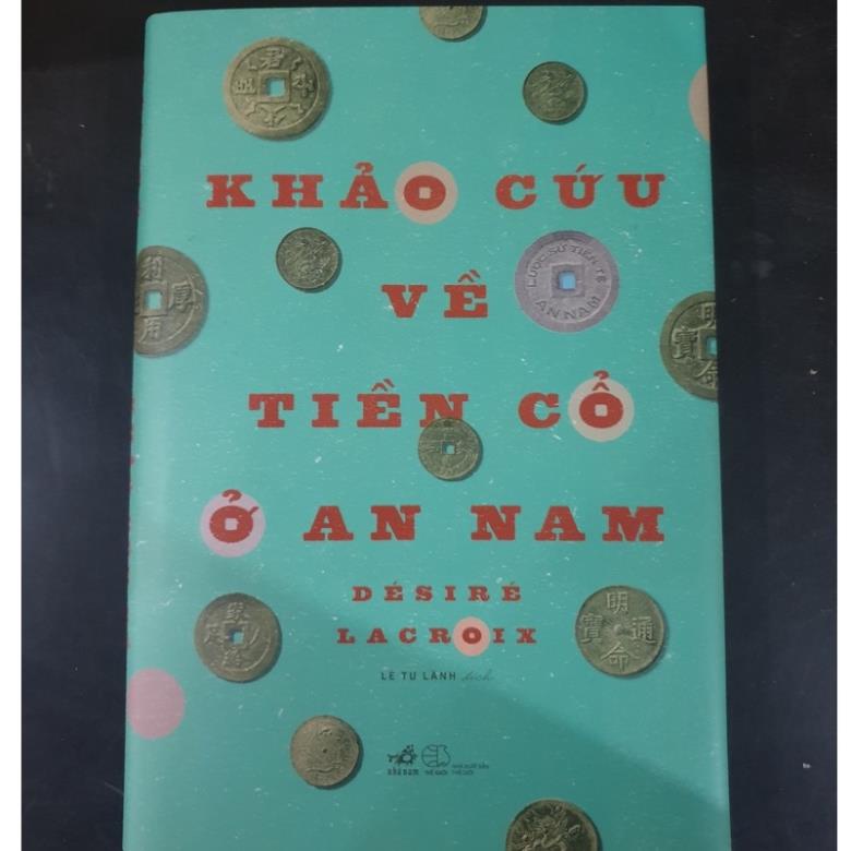 Sách Nhã Nam - Khảo Cứu Về Tiền Cổ Ở An Nam