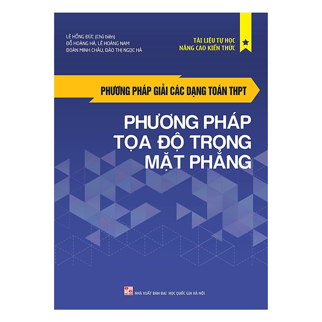 Sách - Phương Pháp Giải Các Dạng Toán THPT: Phương Pháp Tọa Độ Trong Mặt Phẳng