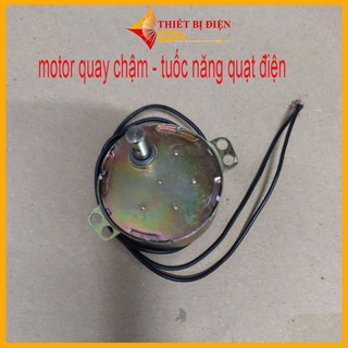 Motor quay chậm - tuốc năng quạt điện