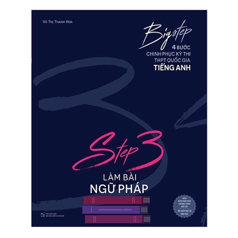 Sách - Big Step - 4 Bước Chinh Phục Kỳ Thi THPT Quốc Gia Tiếng Anh (Step 3 - Làm Bài Ngữ Pháp)