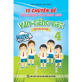10 Chuyên Đề Bồi Dưỡng Học Sinh Giỏi Văn - Tiếng Việt (Tập 1, 2, 3, 4, 5)