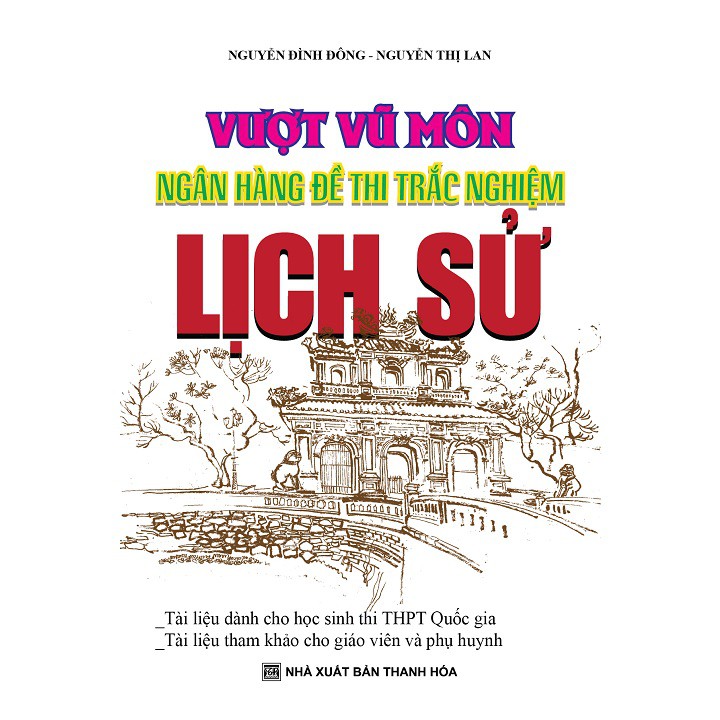 Sách Tham Khảo - Vượt Vũ Môn Ngân Hàng Đề Thi Trắc Nghiệm Lịch Sử - KV