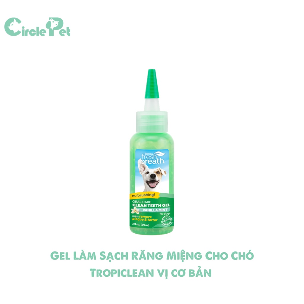 Gel Làm Sạch Răng Miệng Cho Chó Tropiclean Tiện Lợi Nhiều Vị 59ml - Circle Pet