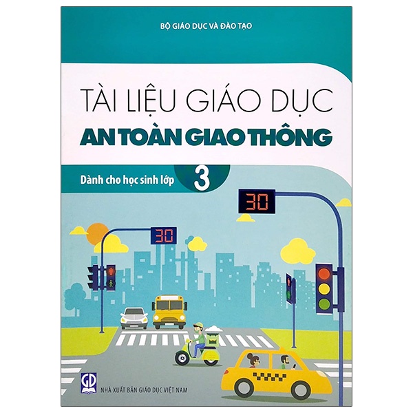 Sách Tài Liệu Giáo Dục An Toàn Giao Thông Dành Cho Học Sinh - Lớp 3