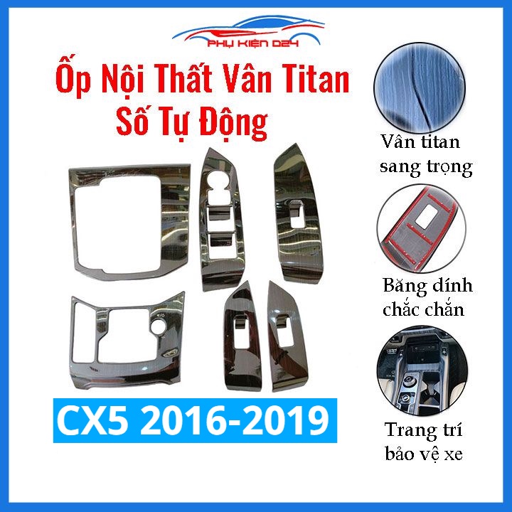 Ốp nội thất CX-5 CX5 2016-2017-2018-2019 số tự động vân Titan bảo vệ chống trầy xước và làm đẹp xe