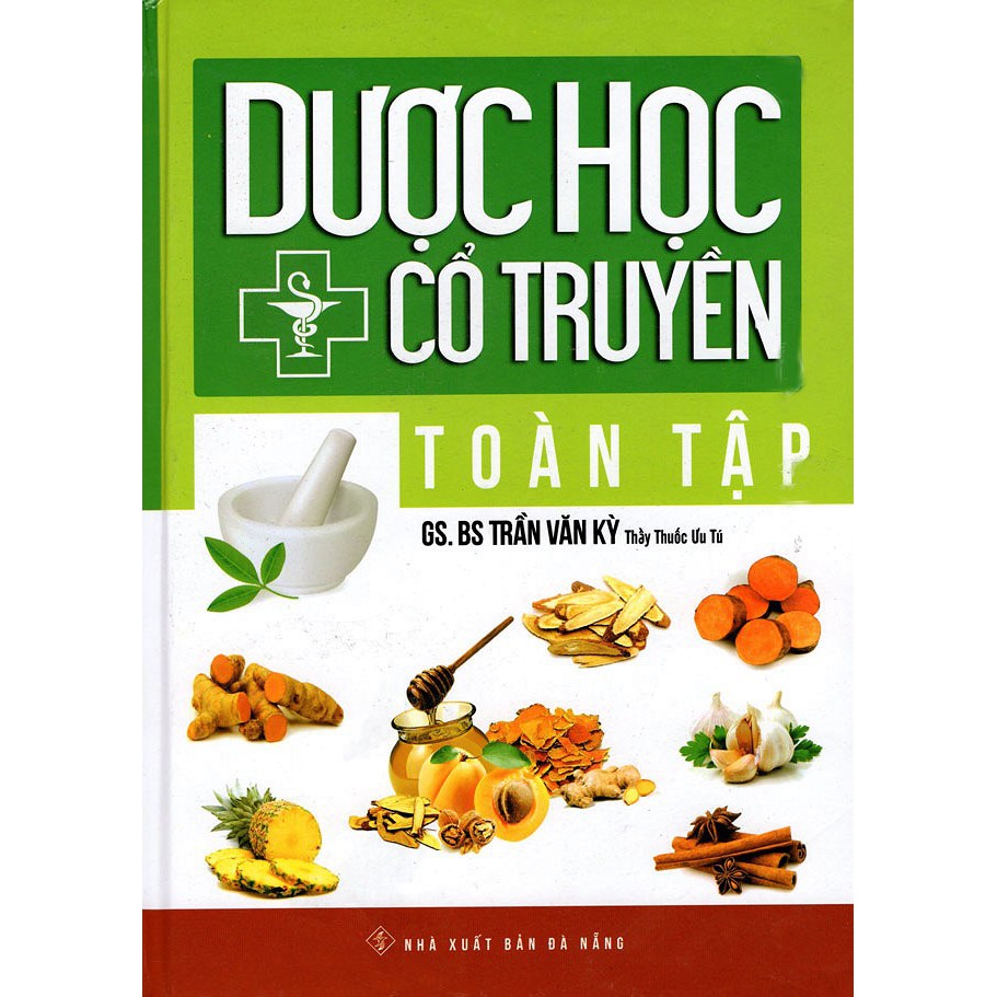 Sách - Dược Học Cổ Truyền Toàn Tập (GS.BS Trần Văn Kỳ)