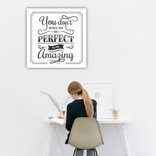 Tranh treo tường chữ tiếng Anh “You don’t have to be perfect to be amazing” – Tranh canvas W6917