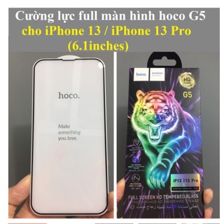 Kính cường lực full màn hoco g5 cho iphone 13/13 pro/13 pro,13 mini,13 pro max