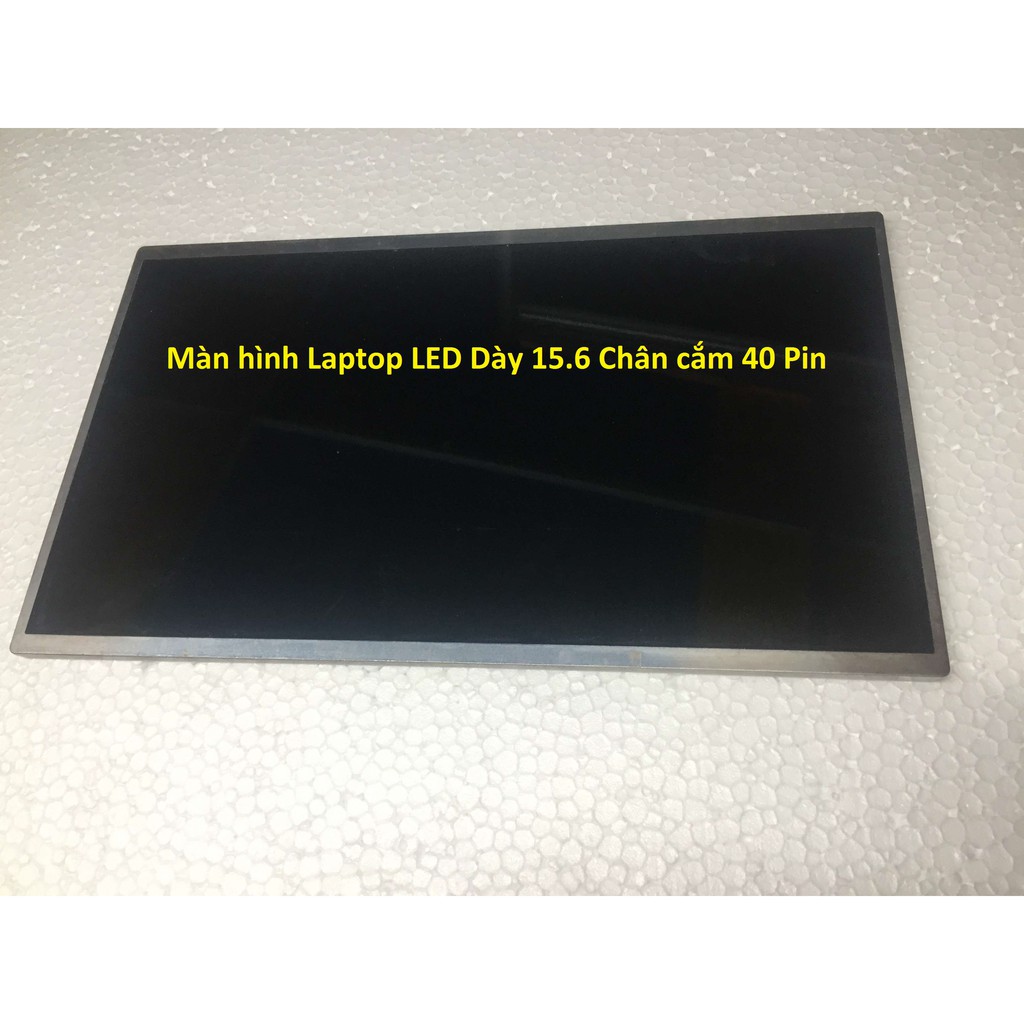 Màn hình Laptop LED dày 15.6in 40pin