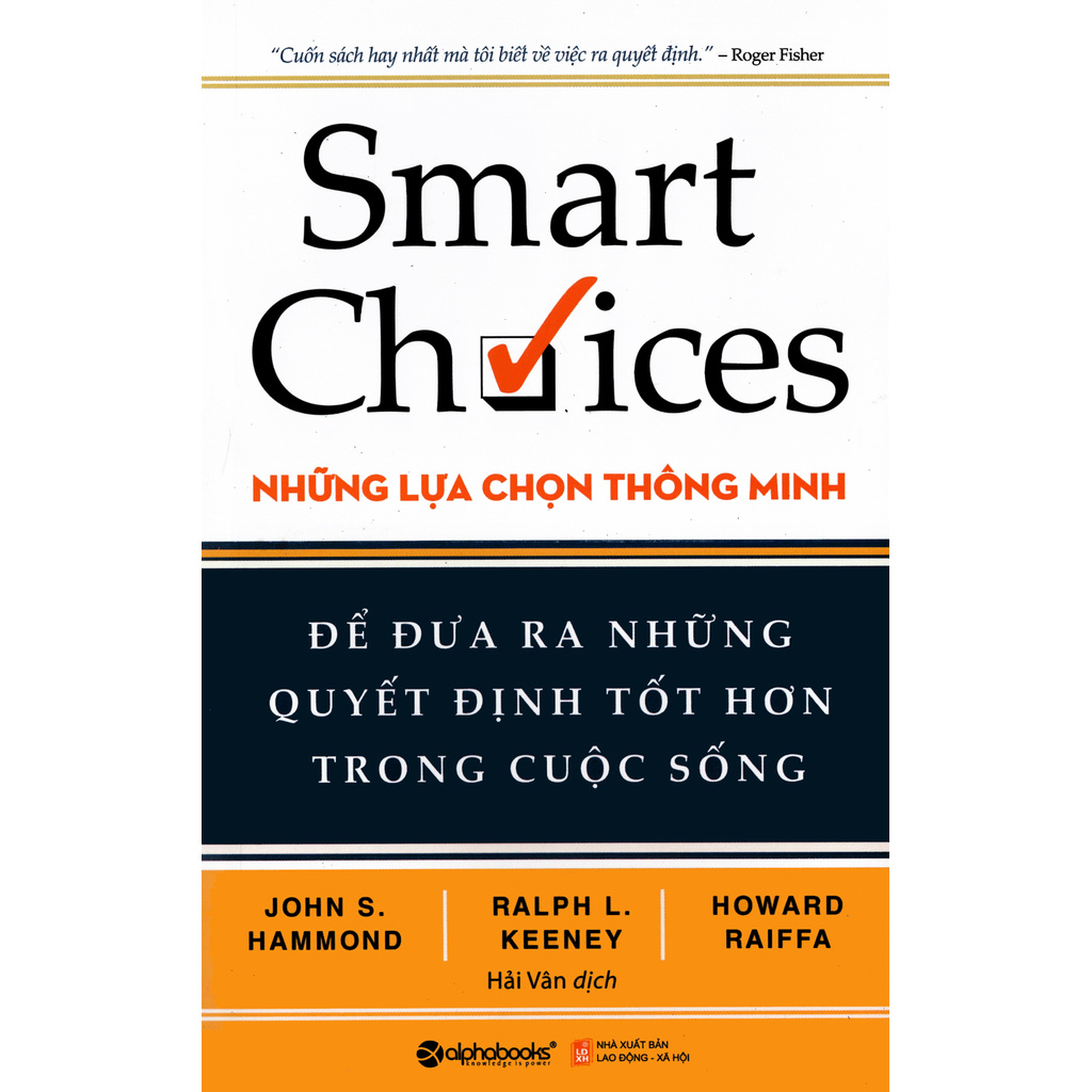 Sách Alphabooks - Những Lựa Chọn Thông Minh - Để Đưa Ra Những Quyết Định Tốt Hơn Trong Cuộc Sống (Smart Choices)