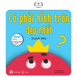 Sách Ehon Có phải hình tròn là đẹp nhất Ehon Nhật Bản cho bé từ 0 6 tuổi