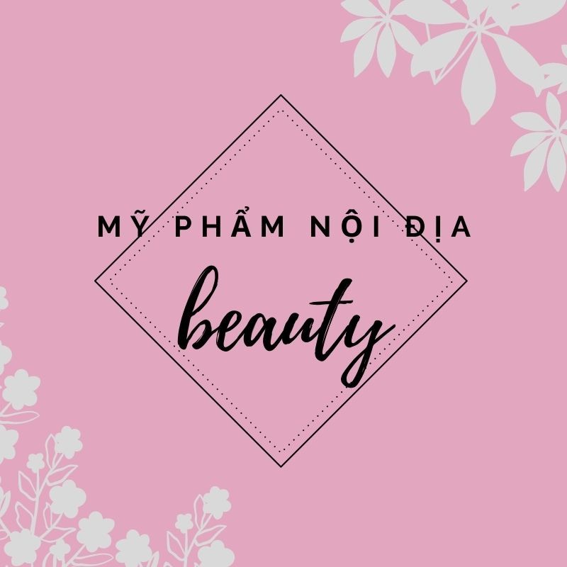 Mỹ Phẩm Nội Địa Siêu Hot