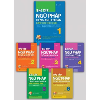 Bài Tập Ngữ Pháp Tiếng Anh Cơ Bản Dành Cho Học Sinh (Bộ 6 Cuốn)