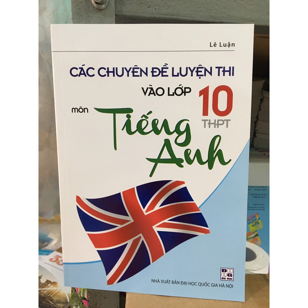 Sách Các chuyên đề luyện thi vào lớp 10 THPT môn Tiếng Anh