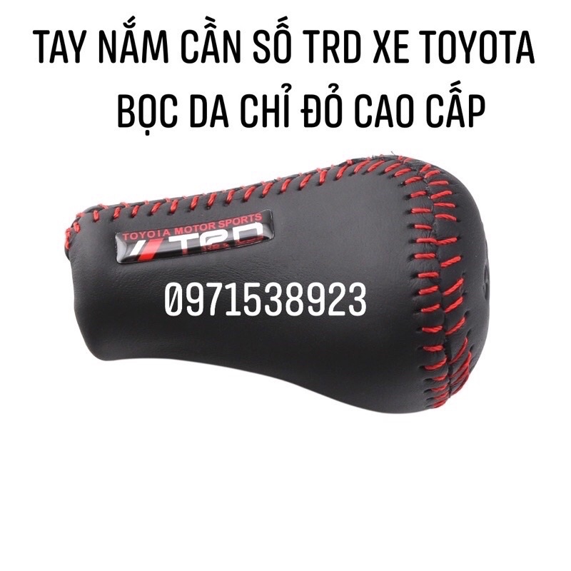 Tay nắm cần số TRD lắp xe TOYOTA INNOVA FORTUNER HILUX VIOS V.v.v quá xịn xò hàng cao cấp đường may chỉ đỏ.