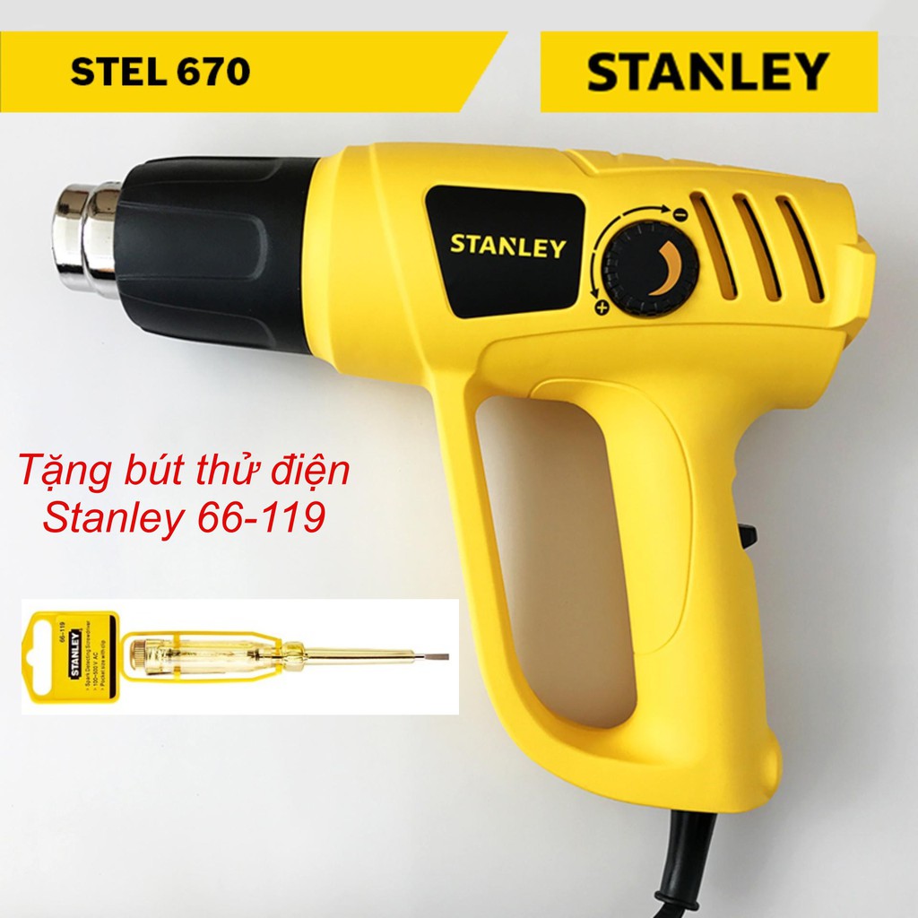 [ Sản Phẩm Hot ] Máy thổi hơi nóng Stanley STEL670 - tặng bút thử điện Stanley 66-119