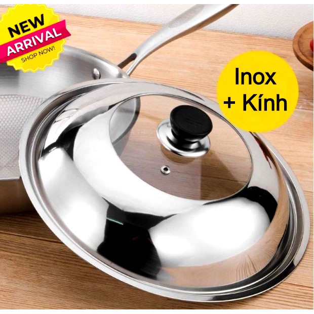 Nắp Nồi, Chảo Kính Cường Lực Kết Hợp Inox Cao Cấp Đậy Chảo Chống Dính, Quánh (20cm - 30cm)