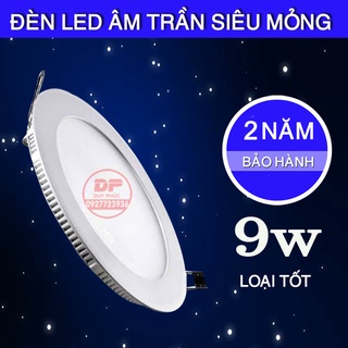 ĐÈN LED ÂM TRẦN SIÊU MỎNG 9W ÁNH SÁNG TRẮNG - LOẠI TỐT- BẢO HÀNH 2 NĂM