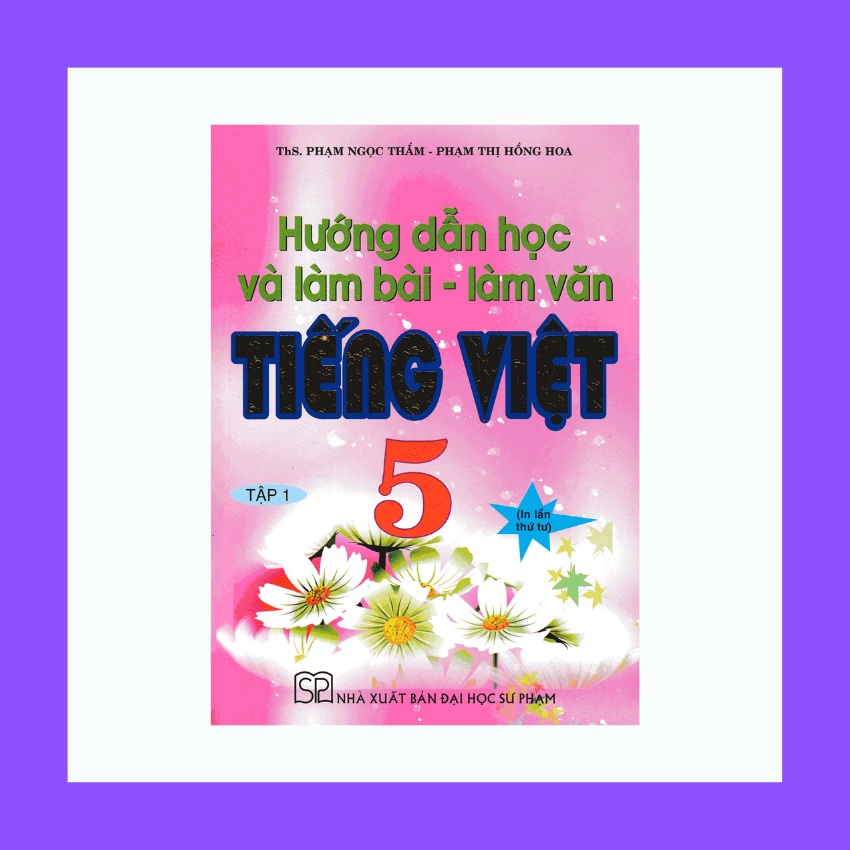 Sách - Hướng Dẫn Học Và Làm Bài Làm Văn Tiếng Việt 5 Tập 1