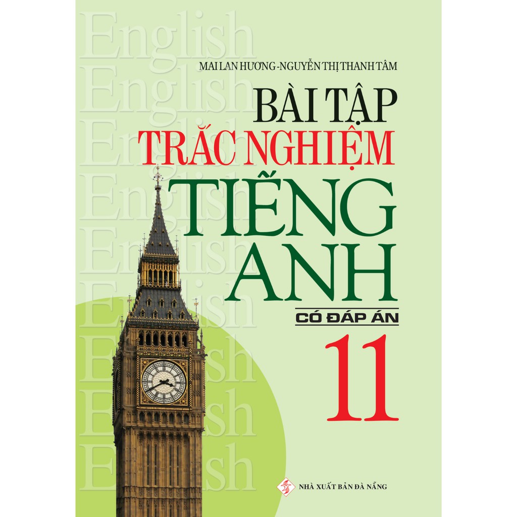 SÁCH - Bài Tập Trắc Nghiệm Tiếng Anh 11 (Có đáp án) Mai Lan Hương