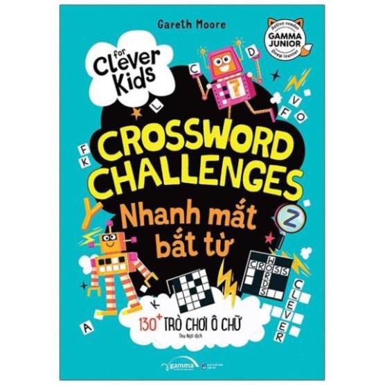 Sách - Nhanh Mắt Bắt Từ - 130+ Trò Chơi Ô Chữ (For Clever Kids - Crossword Challenges) [AlphaBooks]