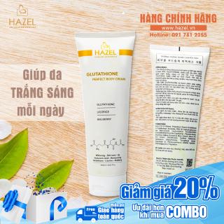 KEM DƯỠNG TRẮNG DA TOÀN THÂN - DƯỠNG TRẮNG SINH HỌC HAZEL – GLUTATHIONE PERFECT BODY CREAM 250ML