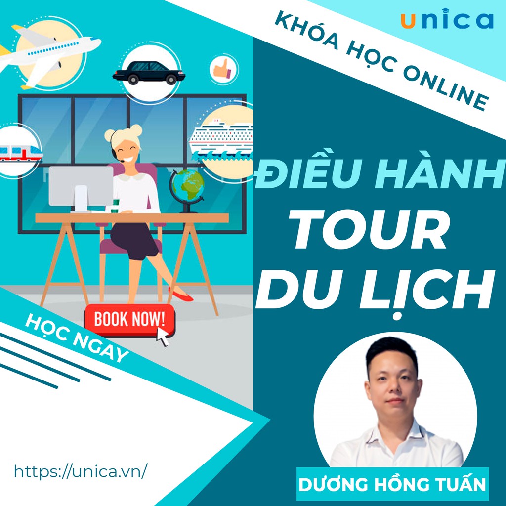 Khóa học Điều hành tour du lịch cho người mới bắt đầu , Gv Dương Hồng Tuấn UNICA.VN