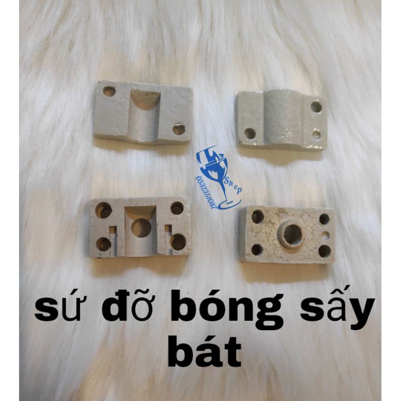 sứ dỡ bóng sáy bát (1 bộ 2 chiếc)