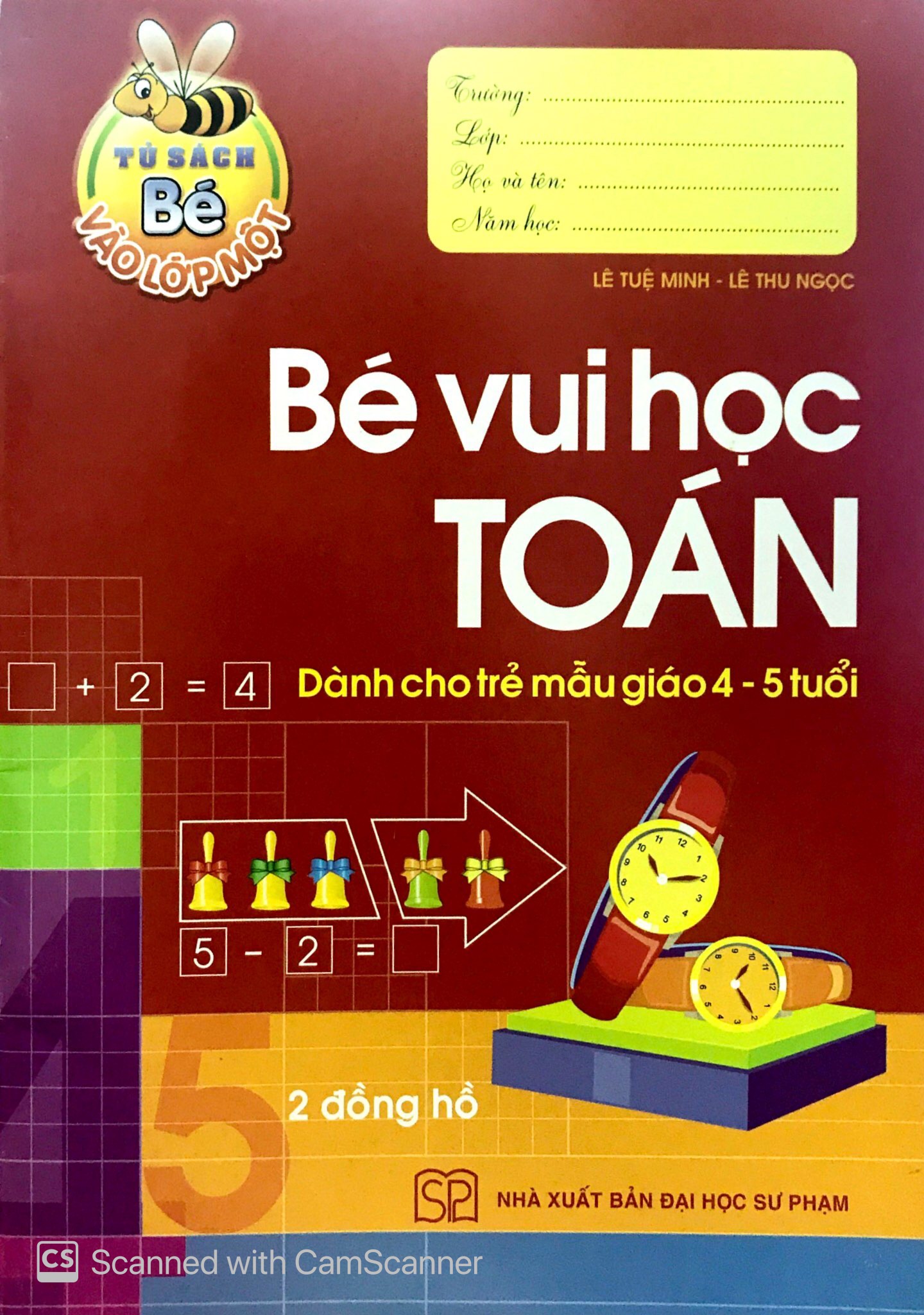 Sách Tủ Sách Bé Vào Lớp 1 - Bé Vui Học Toán (Dành Cho Trẻ  Mẫu Giáo 4 - 5 Tuổi) - Tái Bản 2020