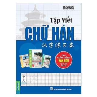 Sách - Tập Viết Chữ Hán Theo Giáo Trình Hán Ngữ Phiên Bản Mới