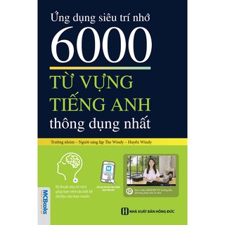 Sách - Ứng Dụng Siêu Trí Nhớ 6000 Từ Vựng Tiếng Anh Thông Dụng Nhất Cho Người Học Tiếng Anh Cơ Bản - Học Kèm App Online