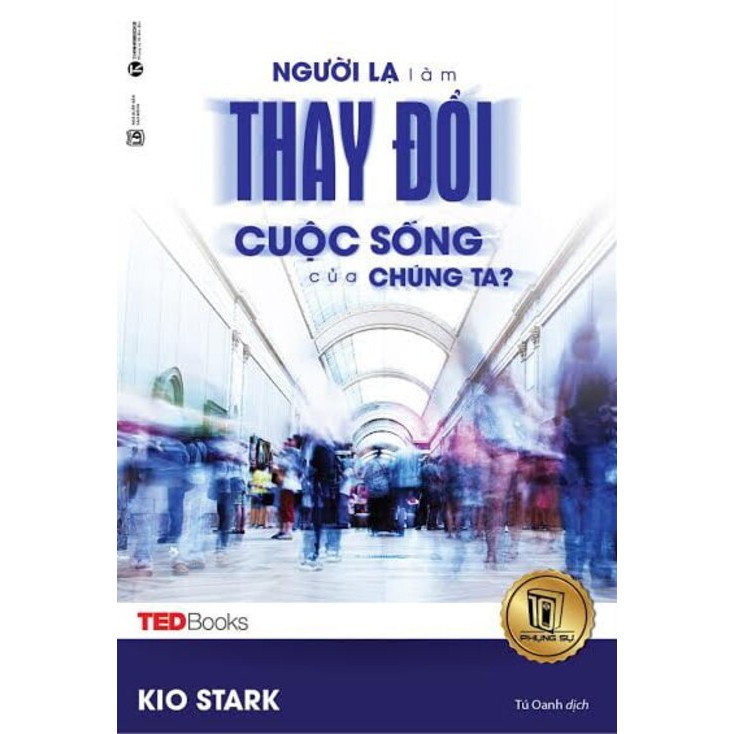 Sách - TedBooks Người Lạ Làm Thay Đổi Cuộc Sống Của Chúng Ta Tặng Bookmark