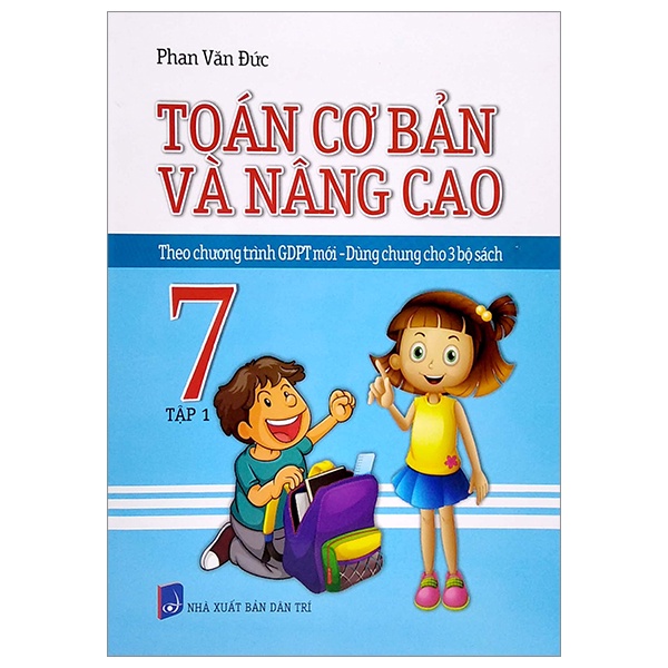 Sách Toán Cơ Bản Và Nâng Cao 7 - Tập 1 (Theo Chương Trình GDPT Mới - Dùng Chung Cho 3 Bộ Sách)