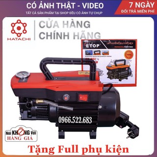 Máy rửa xe ETOP ( Có áp chống giật + van xả khí + Tặng full phụ kiện + Bảo hành 6 tháng lỗi 1 đổi 1 trong 7 ngày )