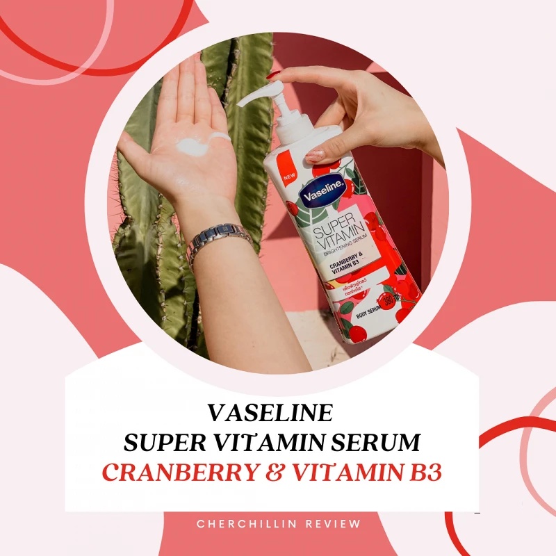 Sữa Dưỡng Thể Siêu Trắng Da Việt Quất Vaseline Super Vitamin Body Serum Cranberry &amp; Vitamin B3 380ml