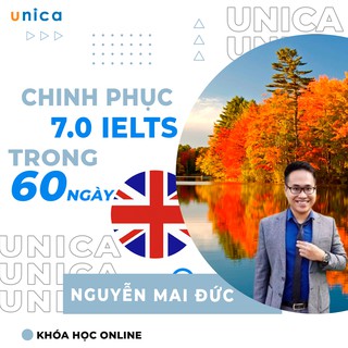 Toàn quốc- [Evoucher] FULL khóa học NGOẠI NGỮ- 60 ngày chinh phục cột mốc 7.0 IELTS -[UNICA.VN]