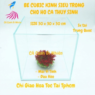Bể cubic 30x30x30 cm kính siêu trong - Hô nuôi cá thủy sinh