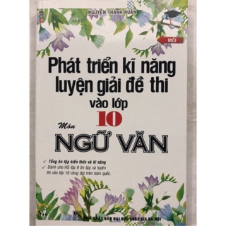 Sách - Phát triển kĩ năng luyện giải đề thi vào lớp 10 môn Ngữ Văn