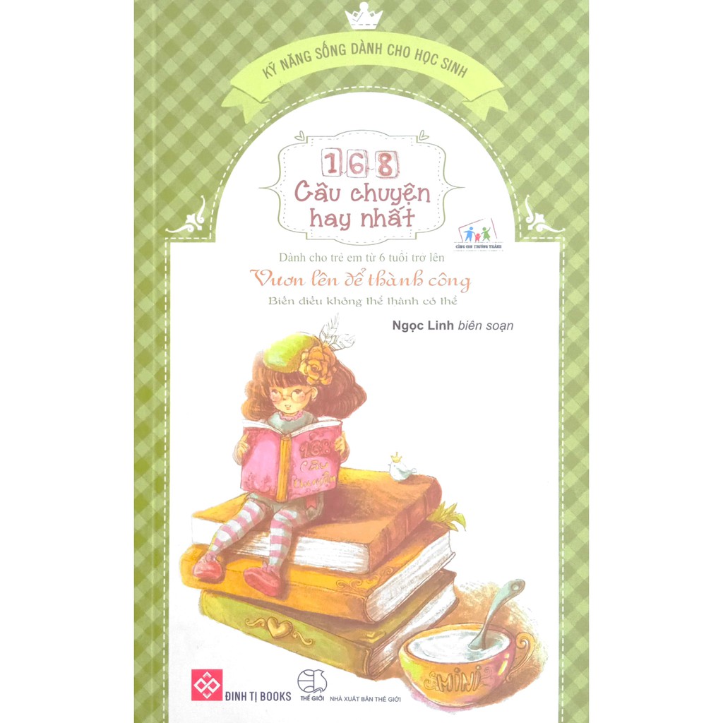Sách - Kỹ năng sống - 168 Câu chuyện hay nhất - Vươn lên để thành công: Biến điều không thể thành có thể