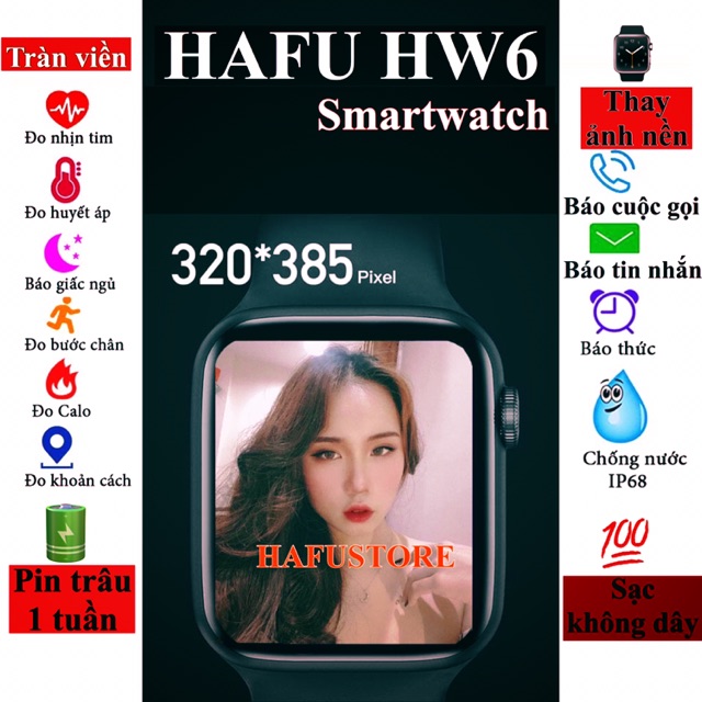 Đồng hồ thông minh HAFU HWATCH6 HW6 Smartwatch thông báo Zalo thay ảnh nền sạc không dây