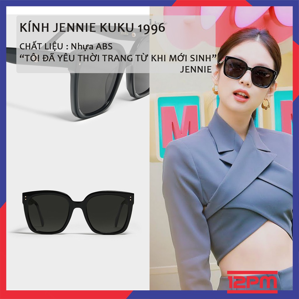 Kính mát nữ Jennie kuku 1996, kính mát nữ Hàn Quốc chống tia UV 400 12PM Shop