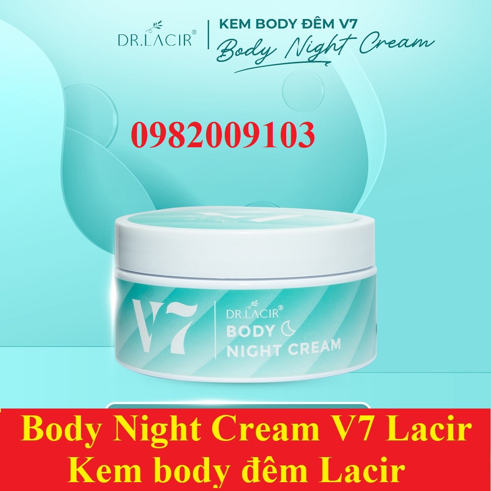 Kem Body Đêm V7 Drlacir ,Kem Tắm Trắng Da V 7 DR LACIR Bông Bưởi,giúp da sáng mịn,trắng sáng giữ ẩm ngăn ngừa lão hóa
