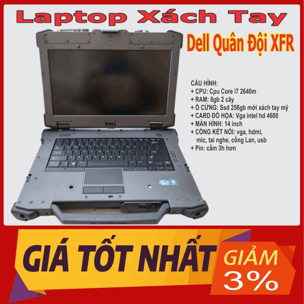 Laptop xách tay Dell Quân Đội XFR | Core i7 | Ram 8gb | Ssd 256gb - Kháng Nước Siêu Bền BH 3 Tháng