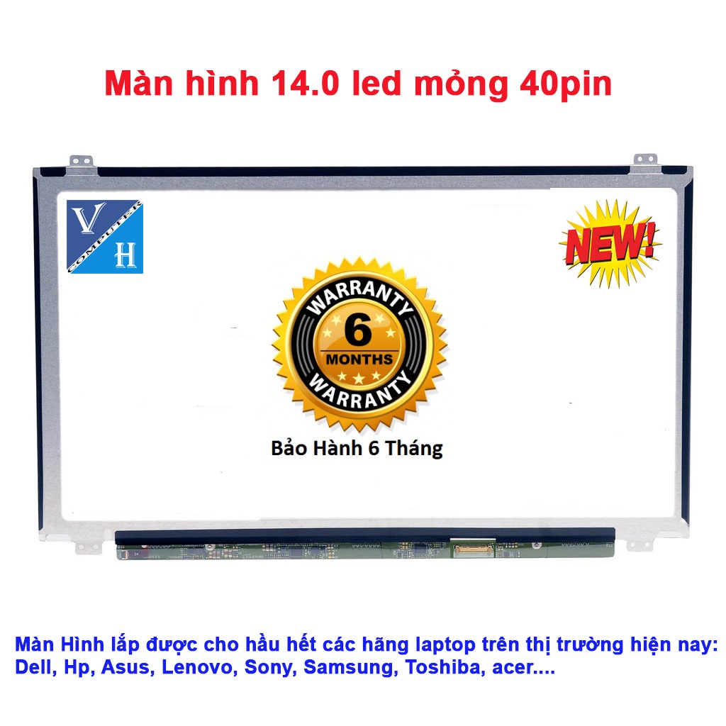 Màn hình laptop 14 inch led mỏng 40 pin dùng Cho laptop Dell, HP, Asus, Samsung, Sony, Acer Lenovo, Toshiba.